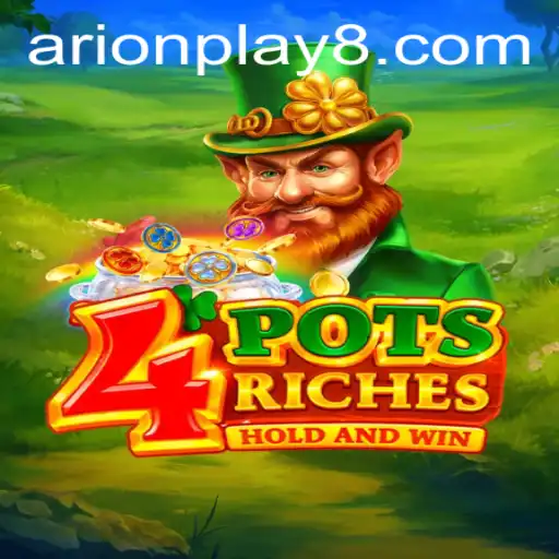 Discover the Thrills of 4potsriches by Arion Play