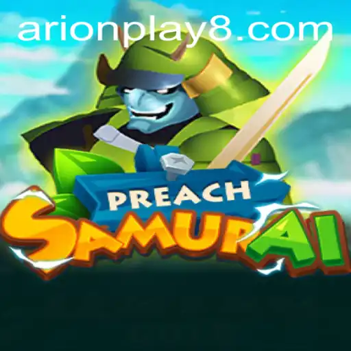 PreachSamurai – A Unique Journey into the Land of Arion Play