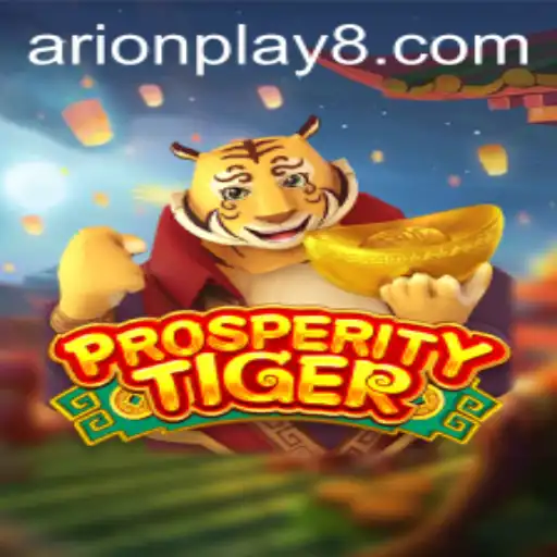 Unleashing the Thrill of ProsperityTiger through Arion Play