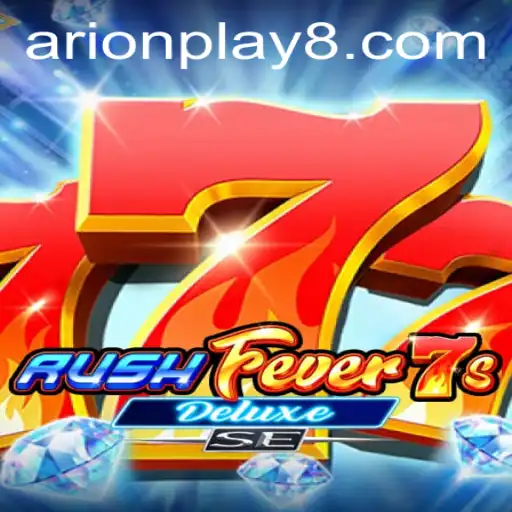 Experience the Thrill: RushFever7sDeluxeSE and the Magic of Arion Play